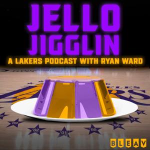 Jello Jigglin - A Lakers Podcast with Ryan Ward