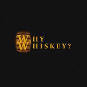 Why Whiskey?