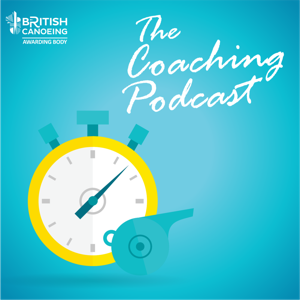 BCAB Coaching Podcast by britishcanoeingcoaching