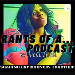 Rants Of A... Podcast