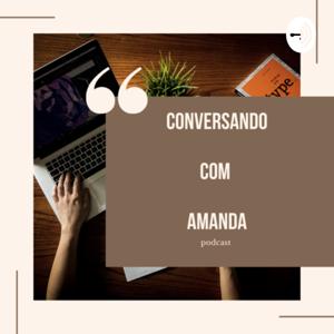 CONVERSANDO COM AMANDA!