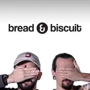 Bread and Biscuit