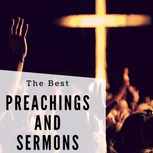 The Best Preachings and Sermons