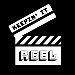 Keepin’ It Reel