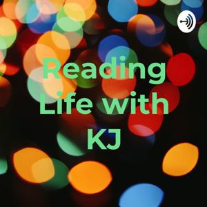 Reading Life with KJ