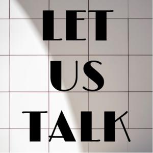 Let Us Talk