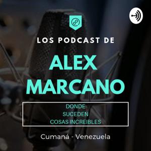 LOS PODCAST DE ALEX MARCANO