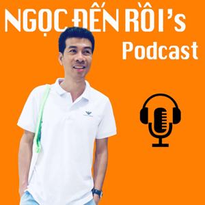 Ngọc Đến Rồi's Podcasts