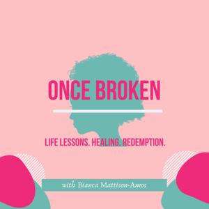 The Once Broken Podcast