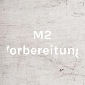 M2 Vorbereitung