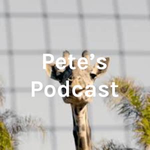 Pete's Podcast