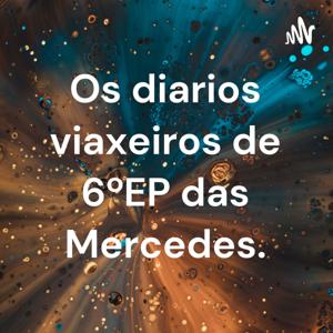 Os diarios viaxeiros de 6ºEP das Mercedes.