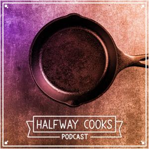 Halfway Cooks Podcast