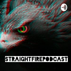 Straight Fire Podcast