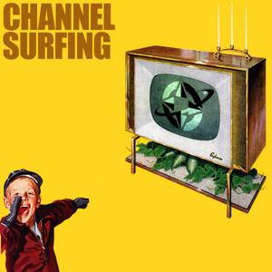 Channel Surfing