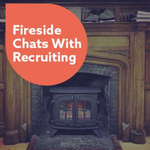 Fireside Chats with Recruitment