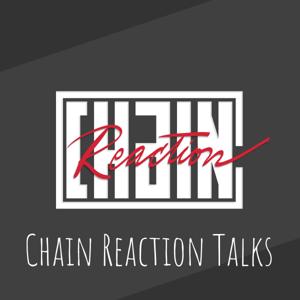 Chain Reaction Talks