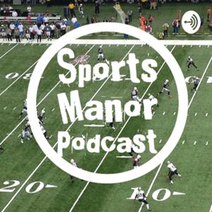 Sports Manor Podcast