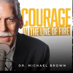 Courage in the Line of Fire by Dr. Michael L. Brown