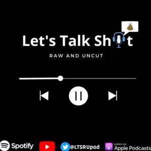 Let’s Talk Shit!