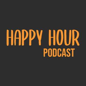 Happy Hour Podcast