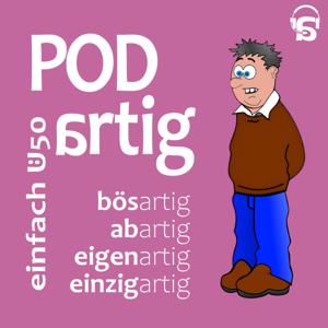 PODartig, bösartig - abartig - eigenartig - einzigartig - Ü50