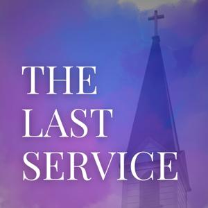 The Last Service Podcast