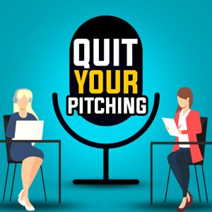 Quit Your Pitching