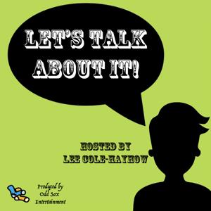 Lee Cole-Hayhow's Let's Talk About It