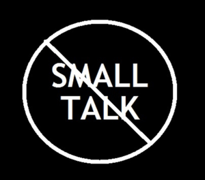 No Small Talk