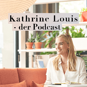 Kathrine Louis I der Podcast