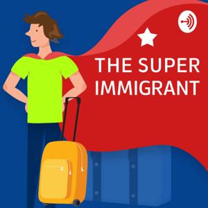 The Super Immigrant