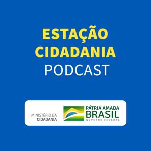 Estação Cidadania – Podcast