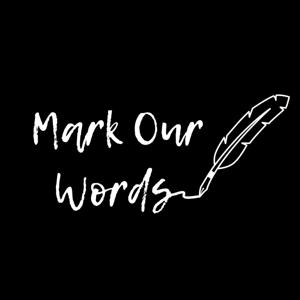 Mark Our Words