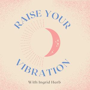 Raise Your Vibration