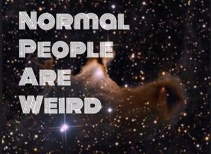 Normal People Are Weird