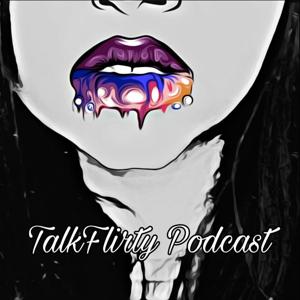 TalkFlirty Podcast by Towne House Media