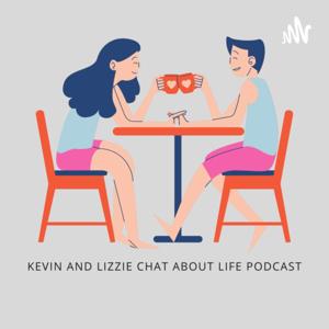 Kevin and Lizzie Chat About Life