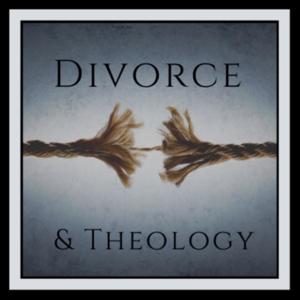 Divorce and Theology