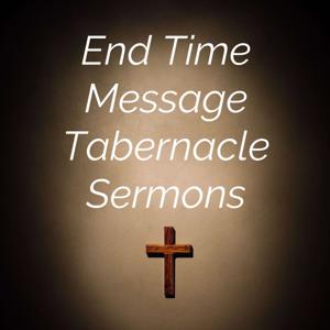 End Time Message Tabernacle Sermons by ETM Tabernacle