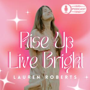 Rise Up Live Bright Podcast