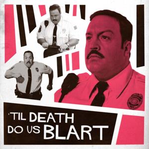 Til Death Do Us Blart by Tim Batt, Guy Montgomery, The McElroy Brothers