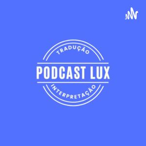 Podcast Lux - Tradução e Interpretação