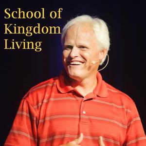 School of Kingdom Living – Podcasts by Dan Mohler