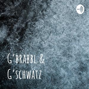 G’brabbl & G’schwätz