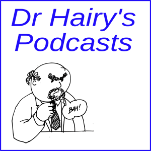 Dr Hairy's Podcast