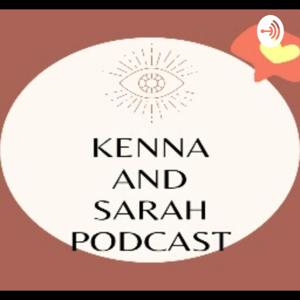 Kenna and Sarah's Podcast