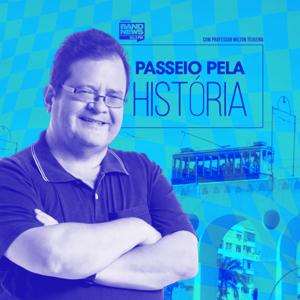 Um Passeio pela História | Com Milton Teixeira by Rádio BandNews FM - Rio de Janeiro