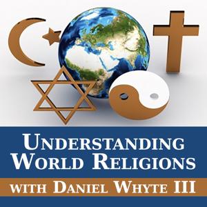 Understanding World Religions by Daniel Whyte III