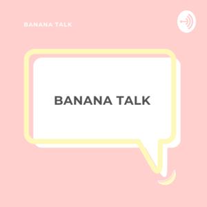 Banana Talk